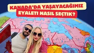 Kanada’da hangi eyalette yaşamalıyız? Eyalet seçimi yaparken nelere dikkat etmeliyiz?