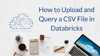 How to Upload and Query a CSV File in Databricks