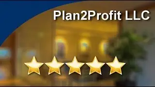 Plan2Profit LLC Stamford Perfect Five Star Review by Tom M.