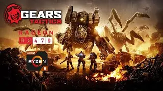 Gears Tactics - RX 470 - Ryzen 5 2600 - FPS Test