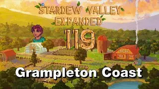 Stardew Valley Expanded ⏐ Ep. 119 ⏐ Grampleton Coast
