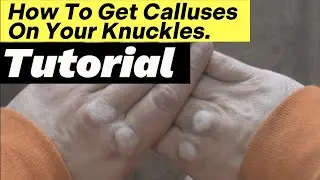 How To Get Calluses On Your Knuckles.