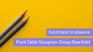 Excel: Group Un-group Pivot Table