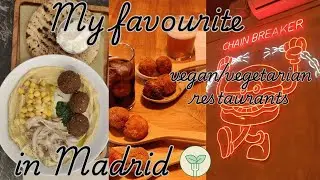 My favourite vegetarian/vegan🌱 restaurants in Madrid!