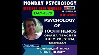 🅳🅰🆈1️⃣5️⃣7️⃣9️⃣PSYCHOLOGY OF TOOTH HEROS  OMANA TEACHER, CERTIFIED PARENTING COACH  July 28, 2025