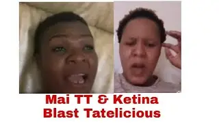 Mai TT & Ketina blast Tatelicious hanzi unorara nembwa