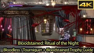 Bloodless Boss Guide / Tourniquet + Bloodstained Trophy [4k 60fps] - Ritual of the Night