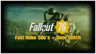 Fallout 76 Fast Nuke with Silo Door Glitch