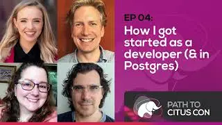 How I got started as a dev (& in Postgres) w/Melanie Plageman & Thomas Munro | PathToCitusCon Ep04