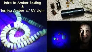 Intro to Amber Testing & Test Amber with a UV Light / Black Light - Real or Fake Amber - Glowing