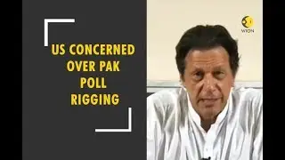US concerned over Pak poll rigging