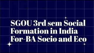 SGOU 3rd sem Social Formation in India block 1,unit 1