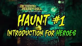 Haunt #1: Introduction for Heroes Narration [Betrayal at House on the Hill]