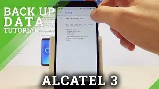 Резервное копирование данных ALCATEL 3 / Включение резервного копирования Google / Добавление уче...