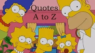 Quotes A to Z - The Simpsons