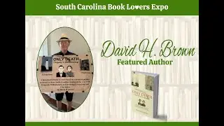 South Carolina Book Lovers Expo Featured Author: David H. Brown