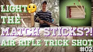 Light The Match Sticks! Air Rifle Trick Shot #02