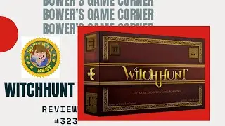 Bower's Game Corner #323: Witchhunt Review