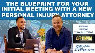Framework for your initial meeting with a new Personal Injury Attorney