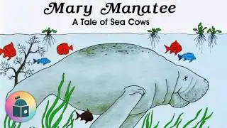 🌊🐄Mary Manatee A Tale of Sea Cows - Suzanne Tate's Nature Series - Read Aloud