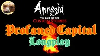 OH NO DARK SOULS IN AMNESIA!!! | Amnesia Custom Stories Profaned Capital Longplay