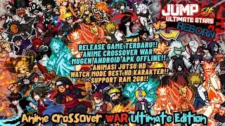 RELEASE‼️ ANIME Ultimate Battle Stars Mugen Android OFFLINE 2025 - Watch Mode HD Ver. Edition💯🔥