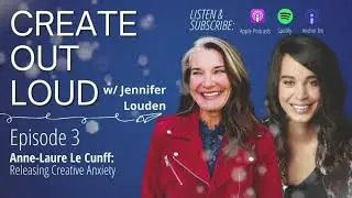 Anne-Laure Le Cunff On Releasing Creative Anxiety (Create Out Loud Podcast Ep. 3)
