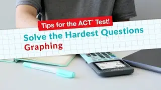 Совет по тесту ACT Math: как решать самые сложные вопросы с помощью графиков