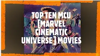 Top 10 Highest Grossing MCU {Marvel Cinematic Universe} movies🎞