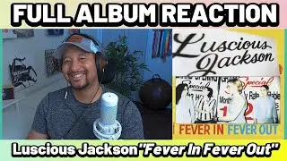 Luscious Jackson- Fever In, Fever Out FULL ALBUM REACTION AND REVIEW