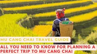 Mu Cang Chai Exploration | Complete Travel Guide: How to Get There, Best Time to Visit & More