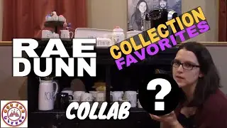 RAE DUNN COLLECTION & FAVORITES COLLAB