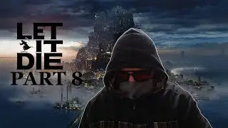 How to beat Let It Die Without Microtransactions : Guide and Full LP | Part 8/10
