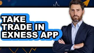 How to Take Trade in Exness App (easy Method)