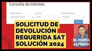 Devolucion requerida sat 2024- Solucion paso a paso de como dar contestacion - Solicitud Manual
