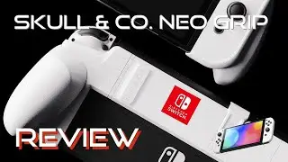 Review of Skull & Co  Neo Grip for the Nintendo Switch OLED   4K