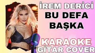 İrem Derici - Bu Defa Başka KARAOKE