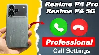 Realme P4 pro professional call settings , realme P4 5g full call settings , realme p4 pro 5g