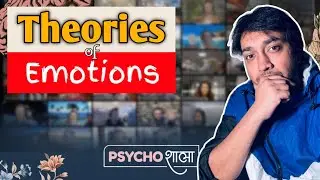 3 Major Theories of Emotions That Will Change Your PSYCHOLOGY Forever
