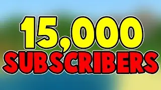 Thank you for 15,000 subscribers (15K Subscriber Special)