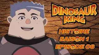 Dinosaur King Histoire FR Saison 1 Episode 06
