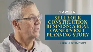 From Construction Business Owner to Successful Exit: A Real-World Business Transition Story