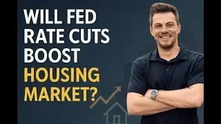 Will Federal Reserve Rate Cuts Boost the Housing Market? [2025 Update]