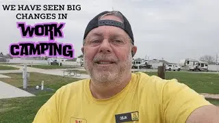Working Camping: How it Has Change Over the Last 5 Years! #workcamping #campingadventures #rvlife