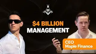 $4.4B AUM DeFi Protocol - CEO, Maple Finance