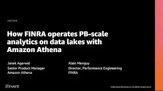 AWS re:Invent 2020: How FINRA operates PB-scale analytics on data lakes with Amazon Athena
