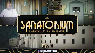 This Asylum Has Secrets They Don’t Want Me to Find | Sanatorium – A Mental Asylum Simulator Ep. 1