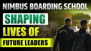 How Nimbus Boarding School Transforms Students into Future Leaders | Must-Watch Documentary