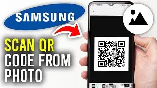 How To Scan QR Code From Photo On Samsung Galaxy Phone - Full Guide