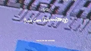YACA IN DA HOUSE - Don't Care (hallycore REMIX) from #ULTRAARCHIVES